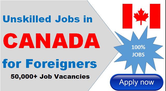 Unskilled Jobs in Canada With Visa Sponsorship 2022: