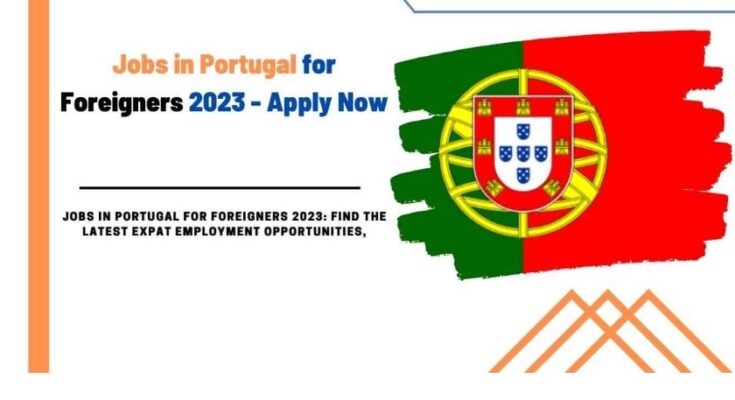 Jobs in Portugal For Foreigners 2023